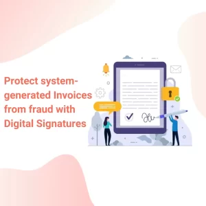 Benefits of Digital Invoice using Digital signature technology