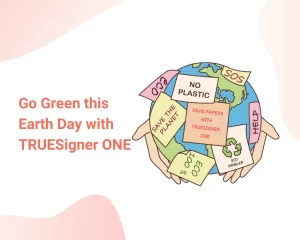 Digital Signatures Positively Impact Environmental Footprint this Earth Day