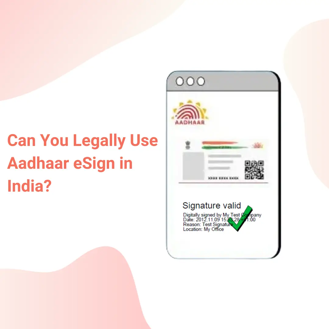 Can You Legally Use Aadhaar eSign in India? | Truecopy