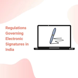 Regulations Governing Electronic Signatures in India