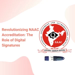 Digital Signatures in NAAC Accreditation