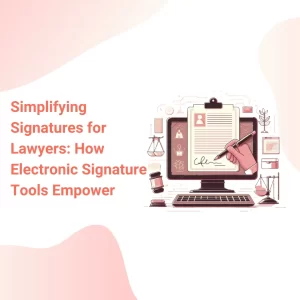 Electronic Signature Software for Lawyers in India