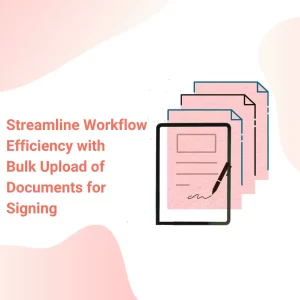 Bulk upload for document signing pdf