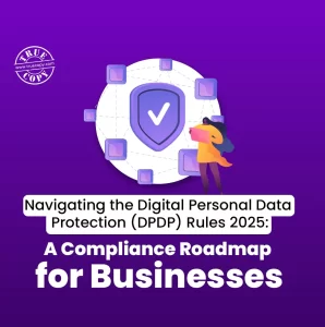 Digital Personal Data Protection (DPDP) Rules 2025