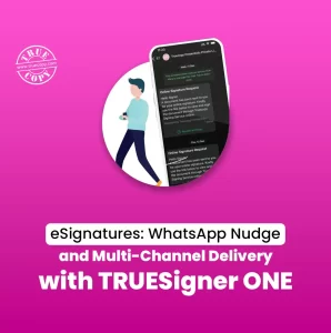 eSignatures WhatsApp Nudge and Multi-Channel Delivery