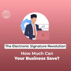 electronic signature solution can cut costs for your business