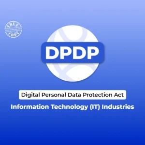Digital Personal Data Protection Act: Information Technology (IT) Industries
