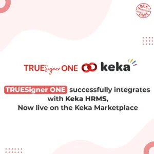 TRUESigner ONE Successfully Integrates with Keka HRMS